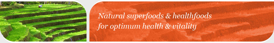Natural superfoods & healthfoods for optimum health & vitality